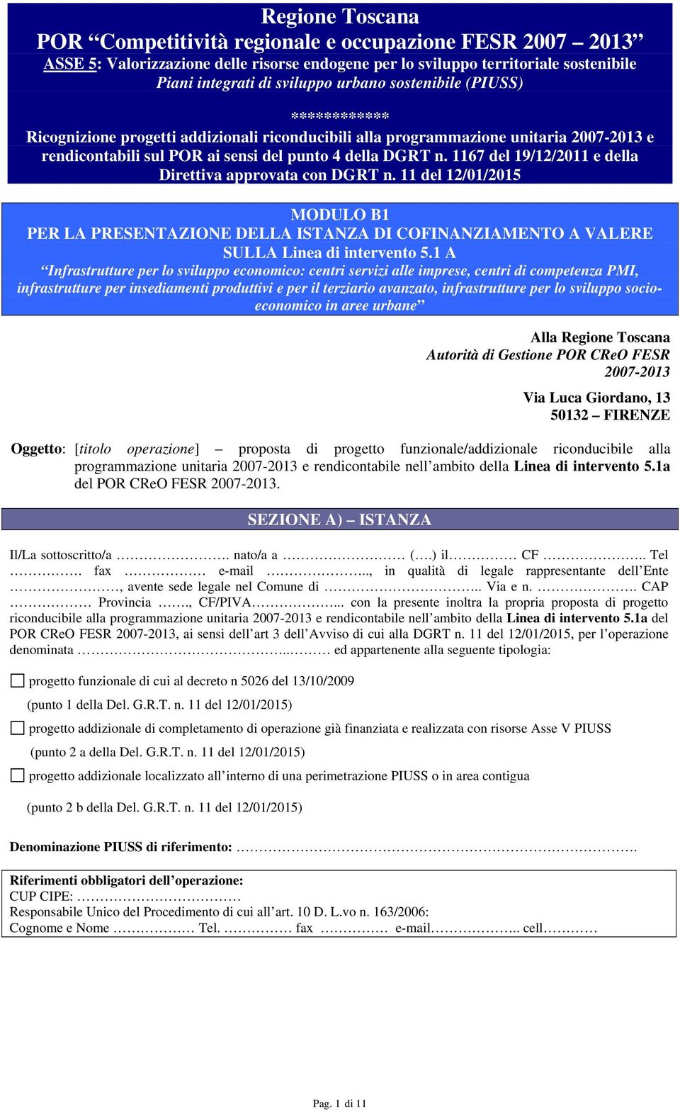 1167 del 19/12/2011 e della Direttiva approvata con DGRT n. 11 del 12/01/2015 MODULO B1 PER LA PRESENTAZIONE DELLA ISTANZA DI COFINANZIAMENTO A VALERE SULLA Linea di intervento 5.