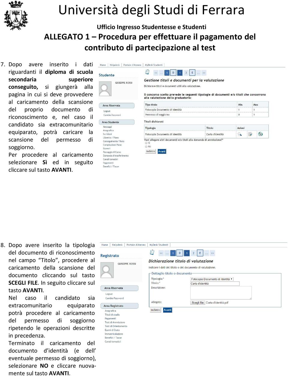 Per procedere al caricamento selezionare Sì ed in seguito cliccare sul tasto AVANTI. 8.