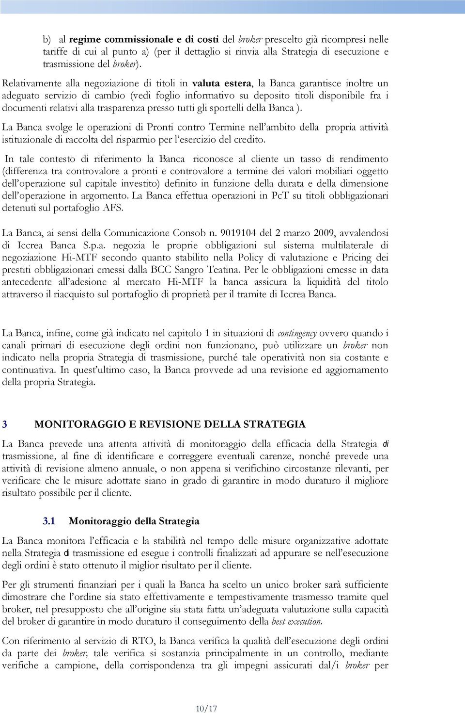 alla trasparenza presso tutti gli sportelli della Banca ).