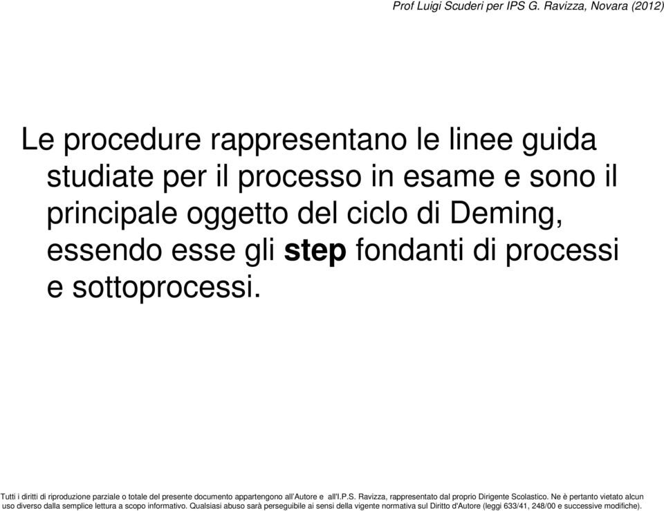 principale oggetto del ciclo di Deming,