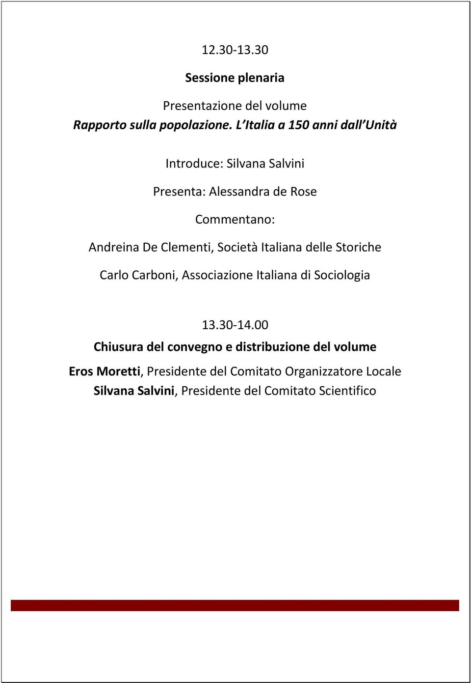 Clementi, Società Italiana delle Storiche Carlo Carboni, Associazione Italiana di Sociologia 13.30 14.
