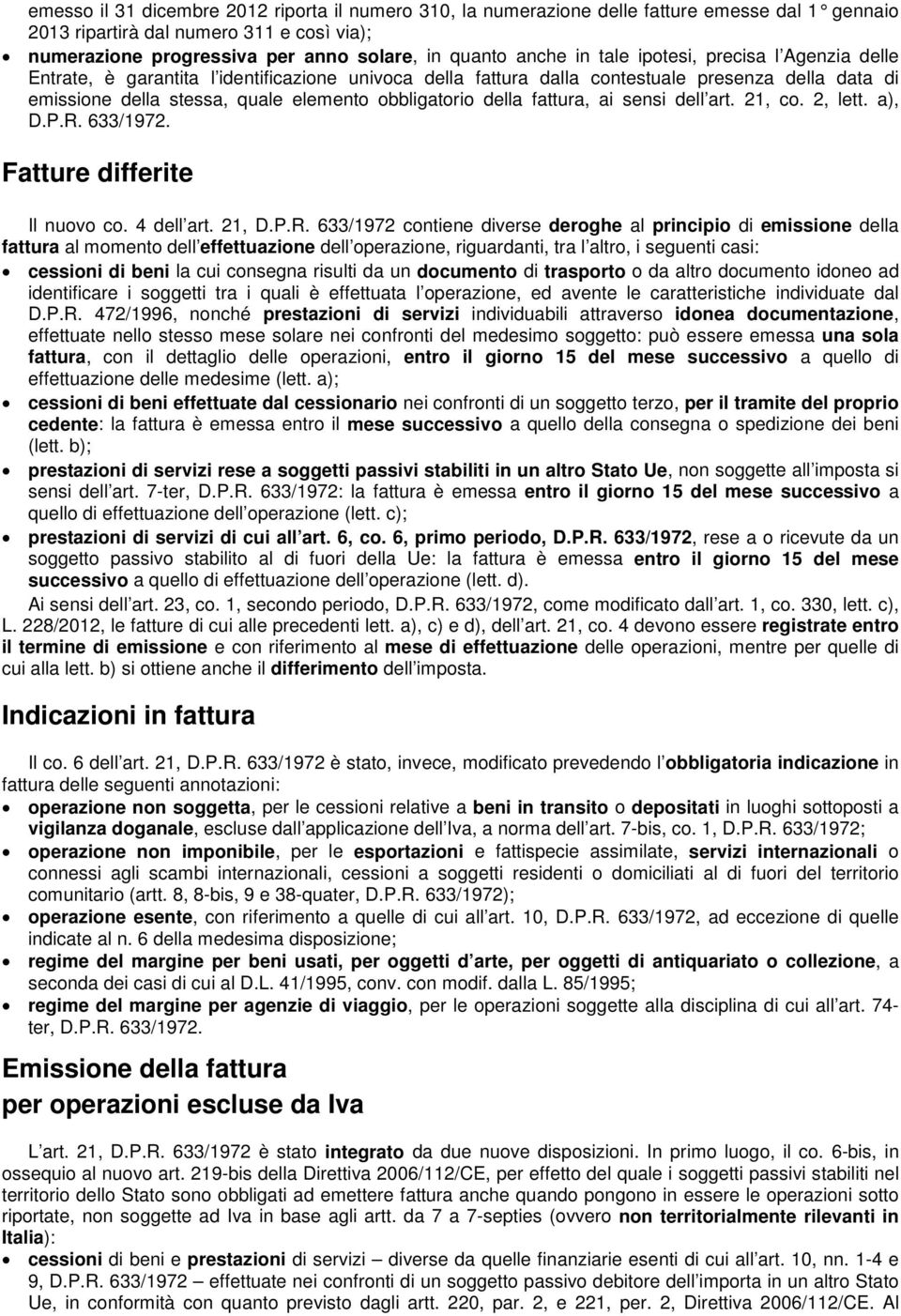 della fattura, ai sensi dell art. 21, co. 2, lett. a), D.P.R.