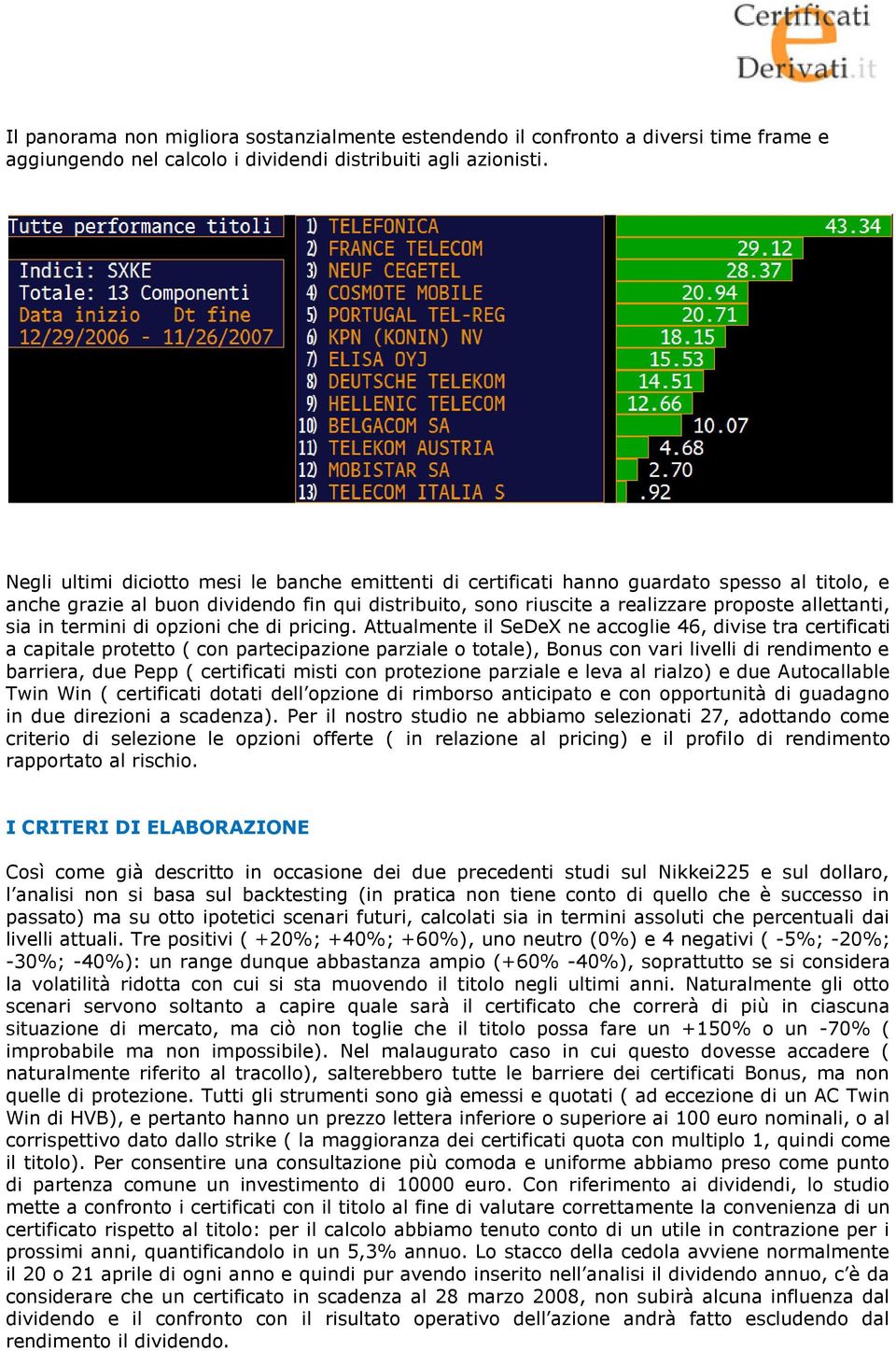 sia in termini di opzioni che di pricing.