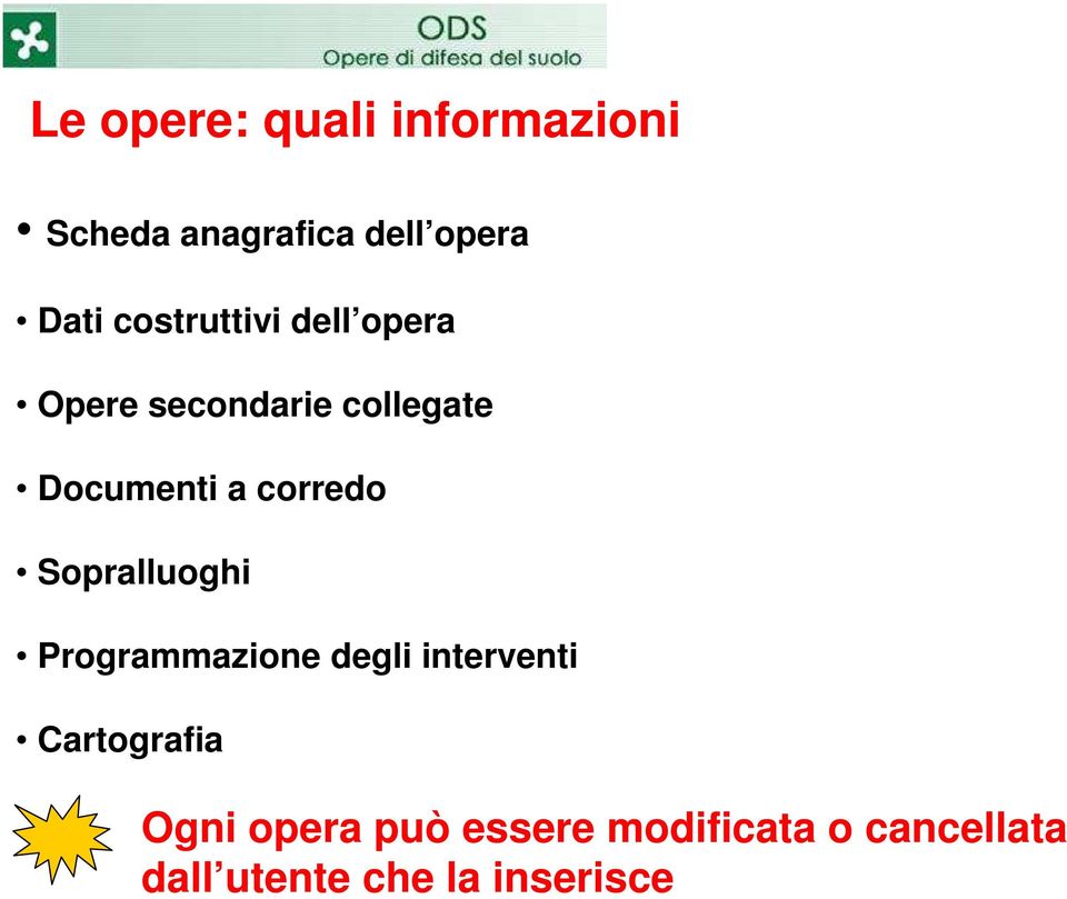 corredo Sopralluoghi Programmazione degli interventi Cartografia