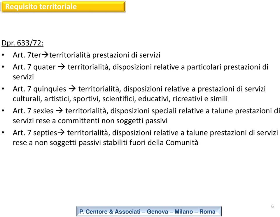 7 quinquies territorialità, disposizioni relative a prestazioni di servizi culturali, artistici, sportivi, scientifici, educativi, ricreativi e