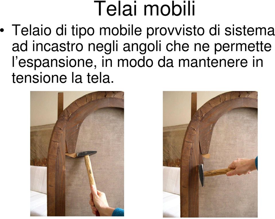 negli angoli che ne permette l