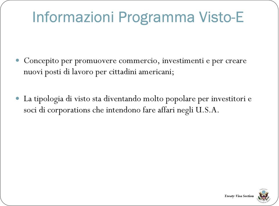 americani; La tipologia di visto sta diventando molto popolare per