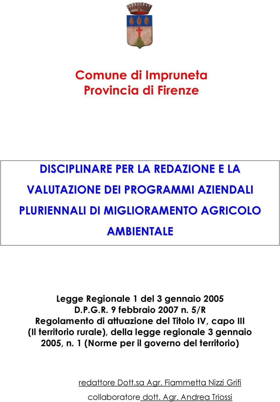 5/R Regolamento di attuazione del Titolo IV, capo III (Il territorio rurale), della legge regionale 3 gennaio 2005, n.