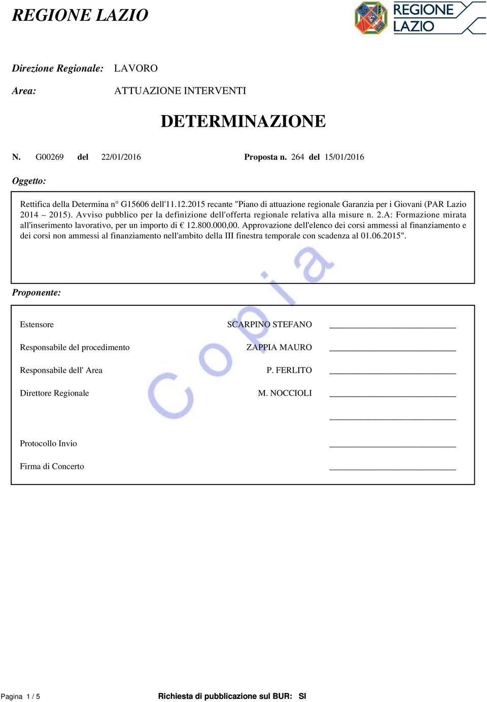 800.000,00. Approvazione dell'elenco dei corsi ammessi al finanziamento e dei corsi non ammessi al finanziamento nell'ambito della III finestra temporale con scadenza al 01.06.2015".