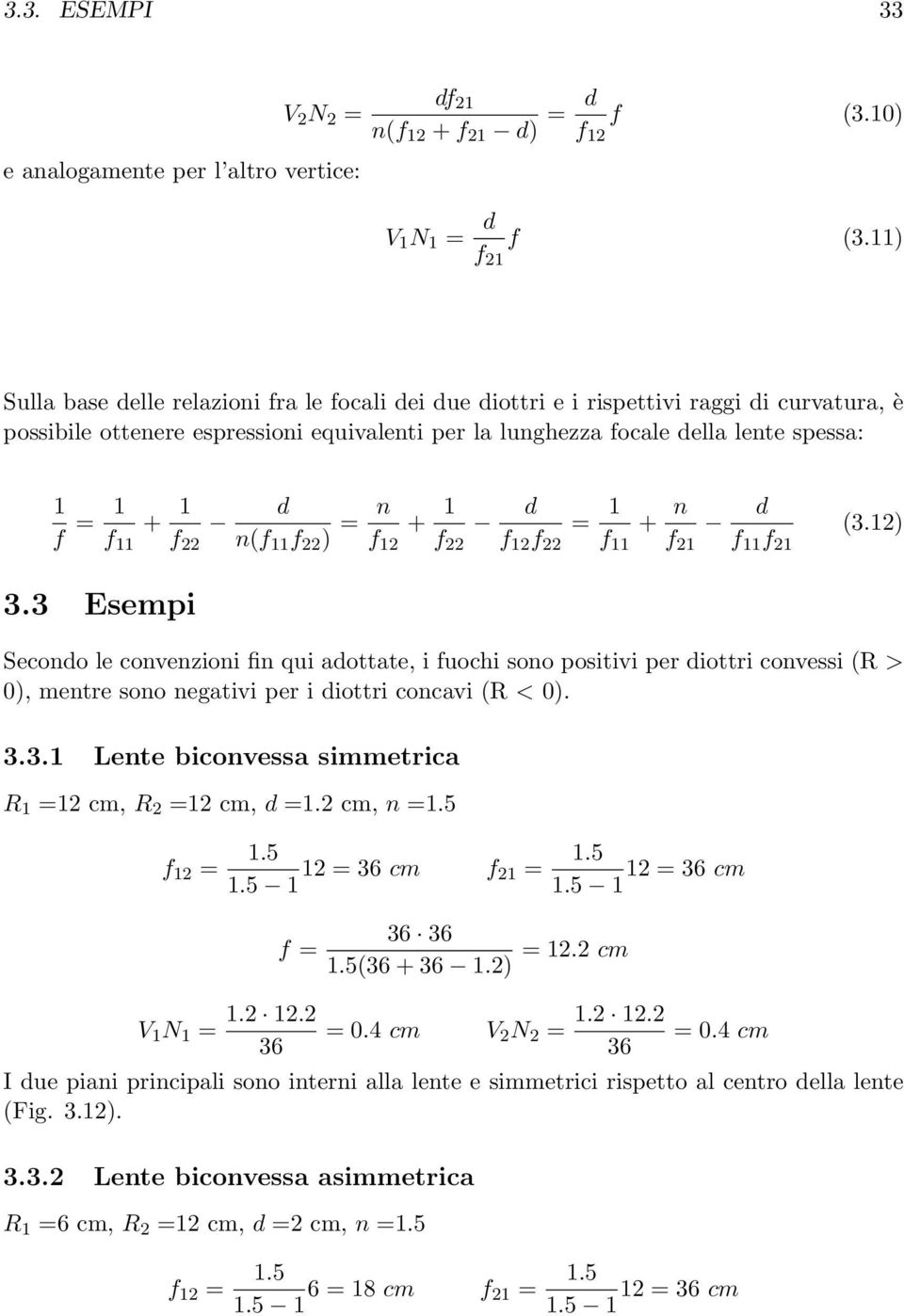 3 Esempi d n(f f 22 ) = n + f 2 f 22 d = + n f 2 f 22 f f 2 d f f 2 (3.