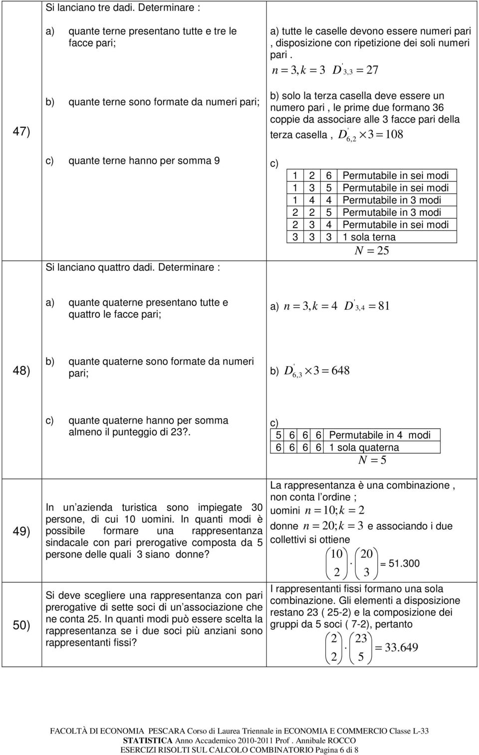 soli numeri pari.