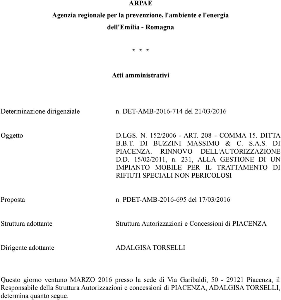 231, ALLA GESTIONE DI UN IMPIANTO MOBILE PER IL TRATTAMENTO DI RIFIUTI SPECIALI NON PERICOLOSI Proposta n.