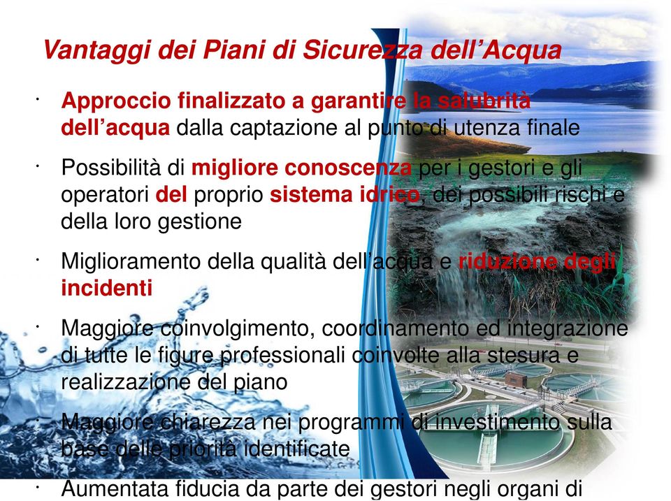 acqua e riduzione degli incidenti Maggiore coinvolgimento, coordinamento ed integrazione di tutte le figure professionali coinvolte alla stesura e