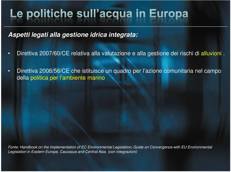 Direttiva 2008/56/CE che istituisce un quadro per l azione comunitaria nel campo della politica per l ambiente