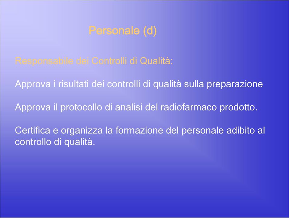 protocollo di analisi del radiofarmaco prodotto.