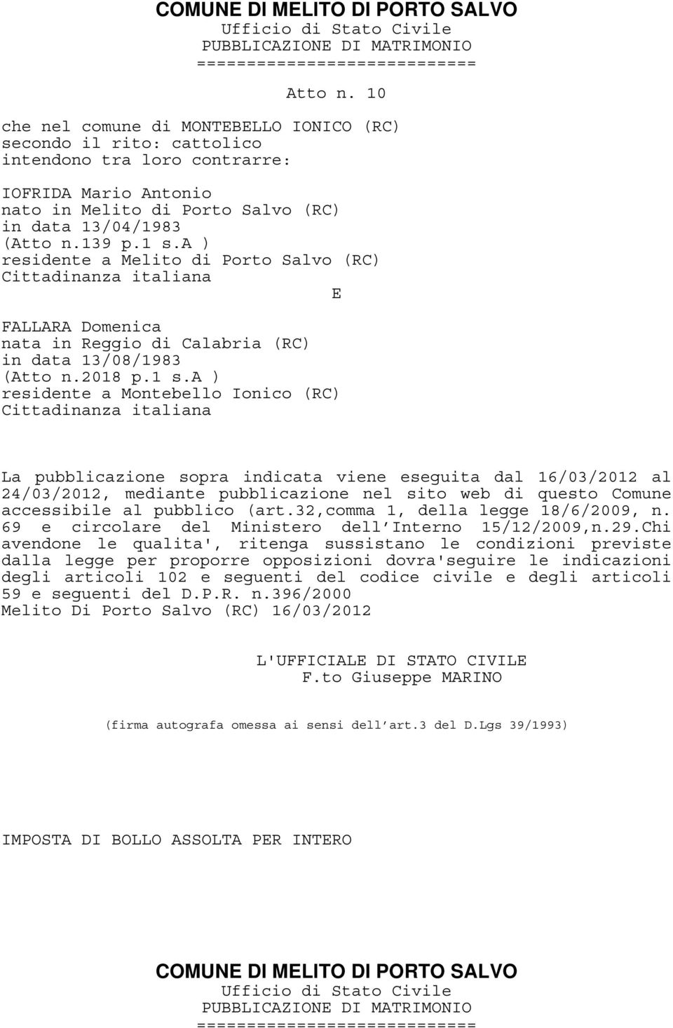 a ) FALLARA Domenica nata in Reggio di Calabria (RC) in data 13/08/1983 (Atto n.2018 p.1 s.