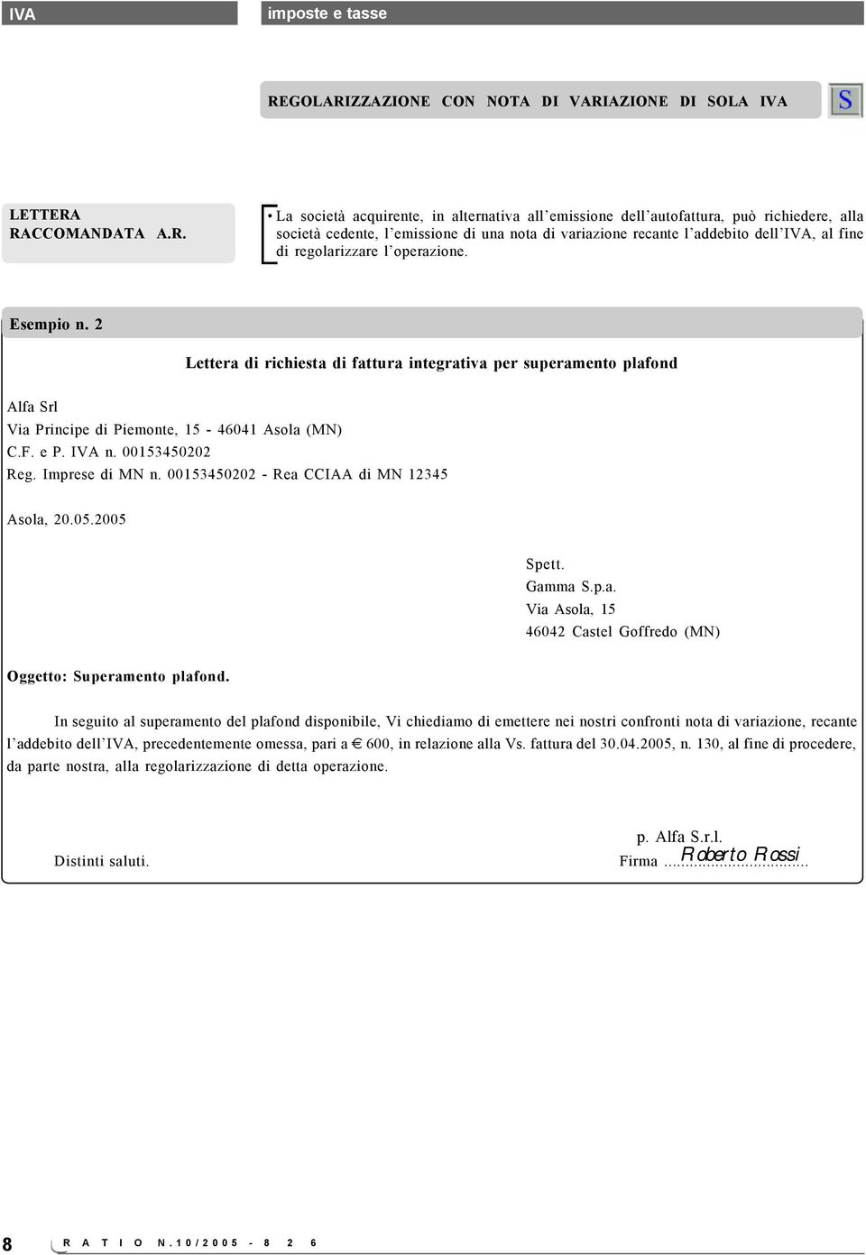 2 Lettera di richiesta di fattura integrativa per superamento plafond Alfa Srl Via Principe di Piemonte, 15-46041 Asola (MN) C.F. e P. IVA n. 00153450202 Reg. Imprese di MN n.