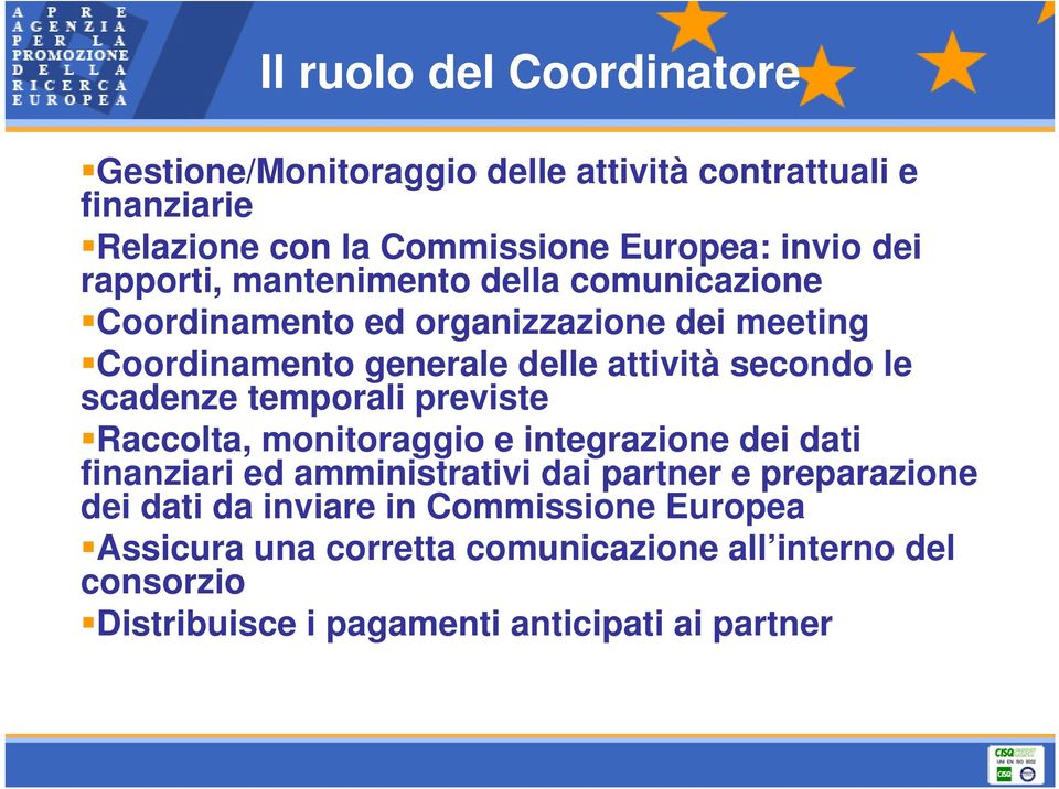 scadenze temporali previste Raccolta, monitoraggio e integrazione dei dati finanziari ed amministrativi dai partner e preparazione dei