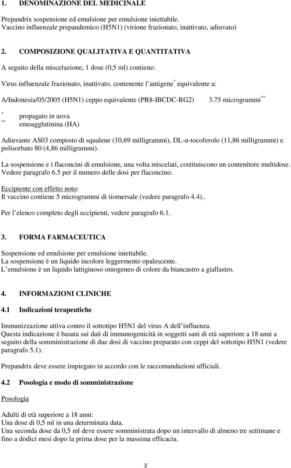 (H5N1) ceppo equivalente (PR8-IBCDC-RG2) 3.