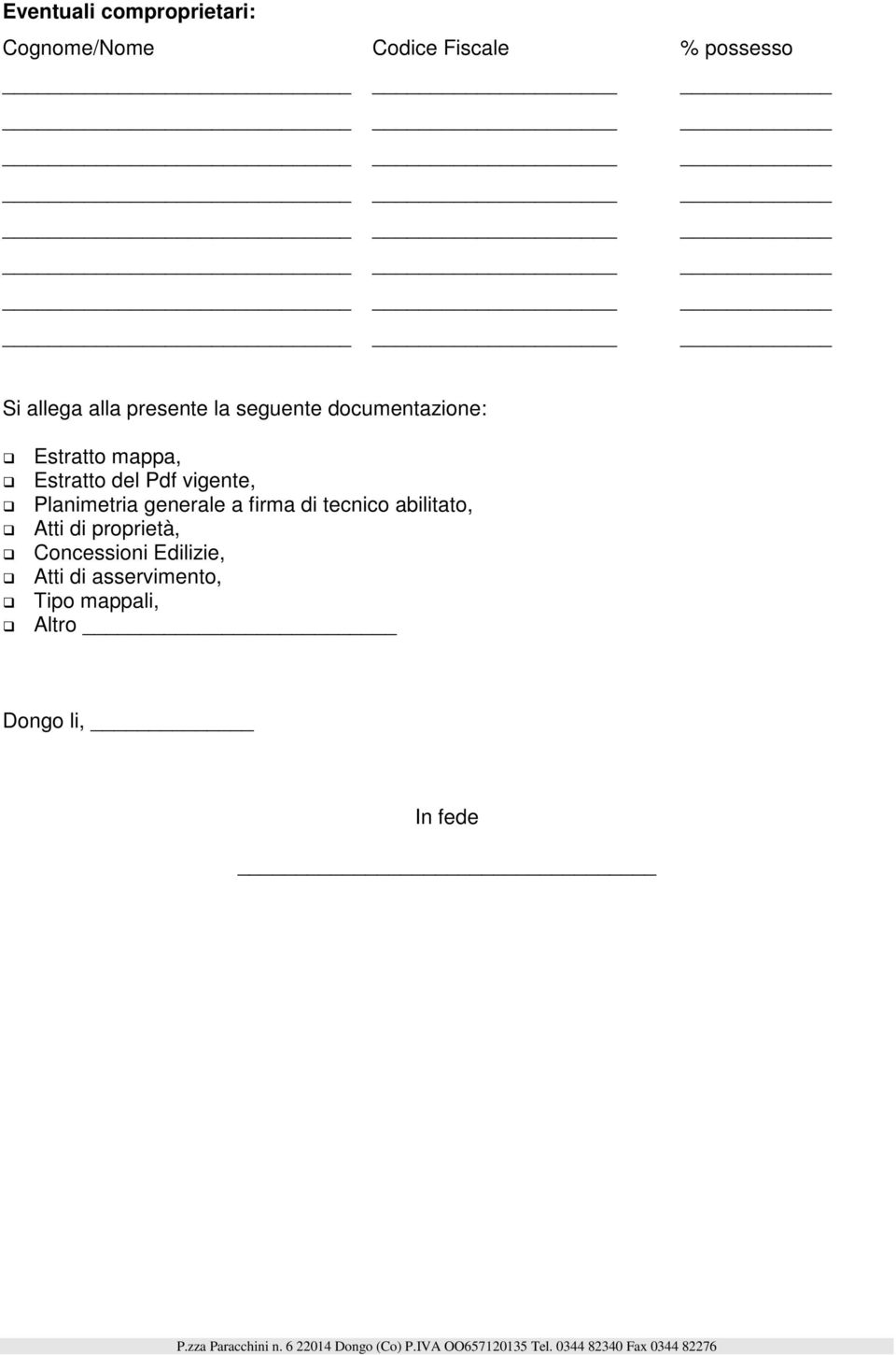 vigente, Planimetria generale a firma di tecnico abilitato, Atti di