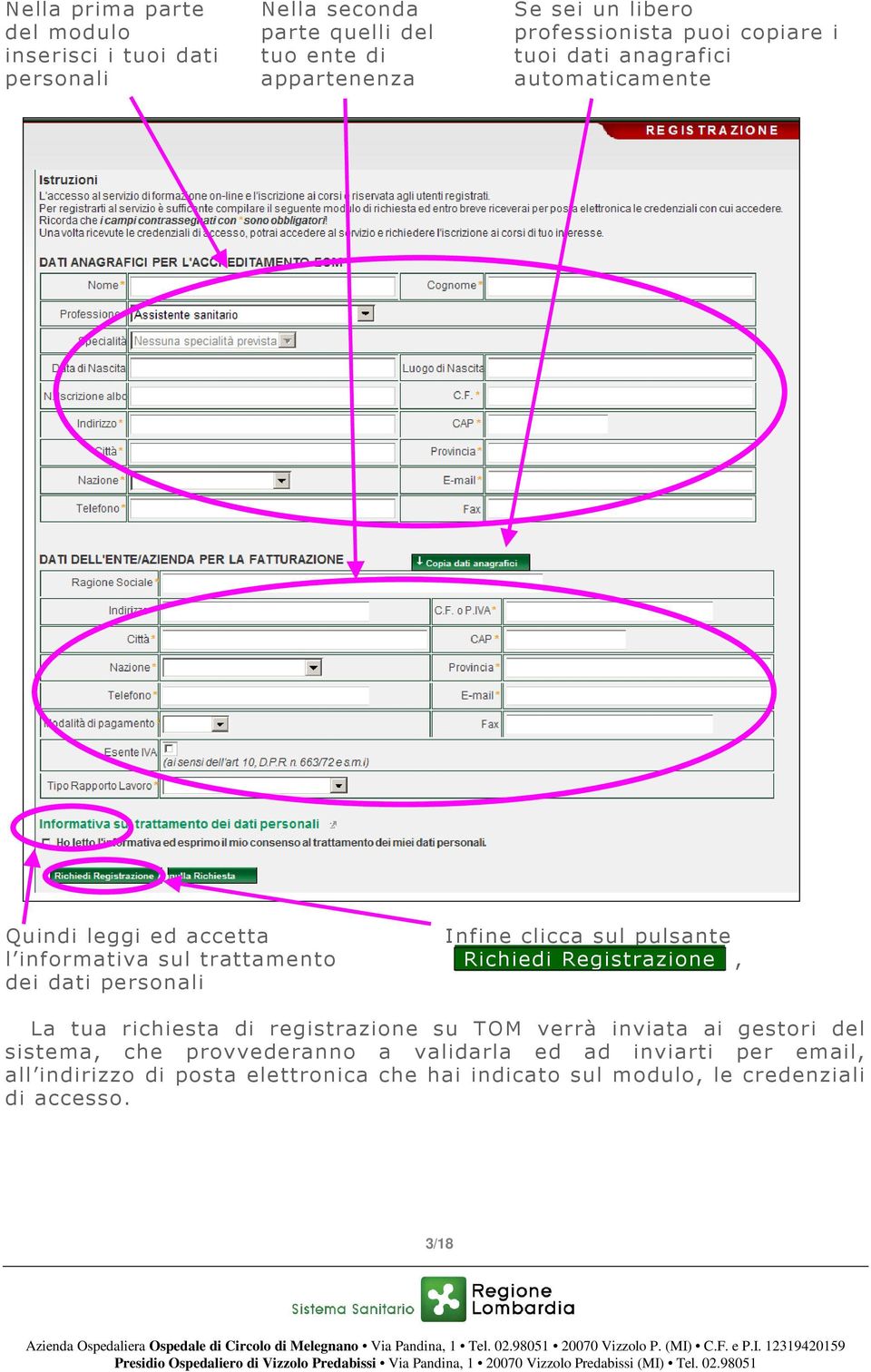 personali Infine clicca sul pulsante Richiedi Registrazione, La tua richiesta di registrazione su TOM verrà inviata ai gestori del