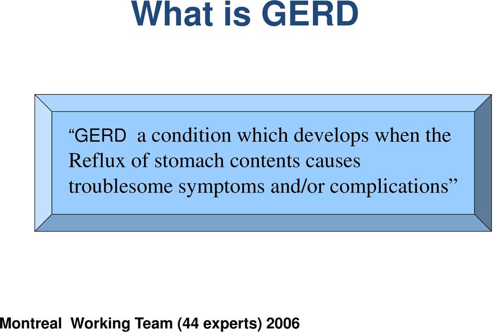 Reflux of stomach contents causes