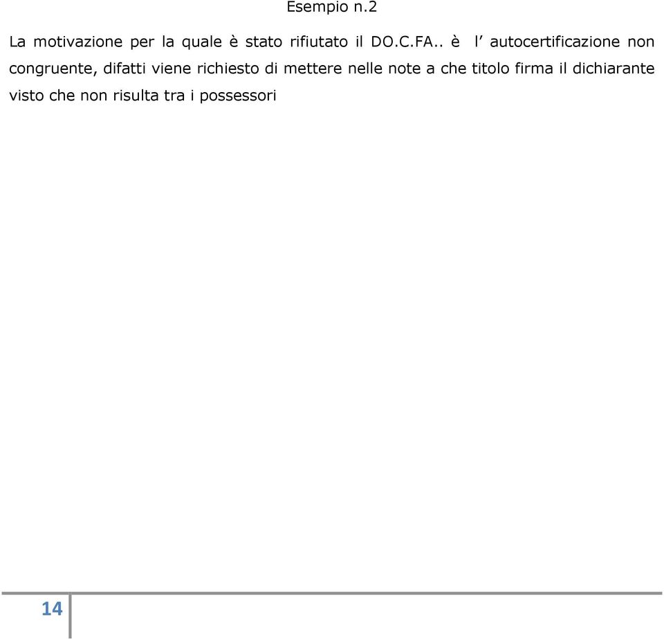 FA.. è l autocertificazione non congruente, difatti viene
