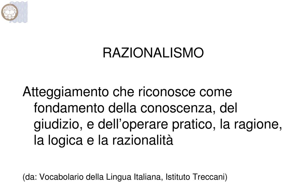 operare pratico, la ragione, la logica e la