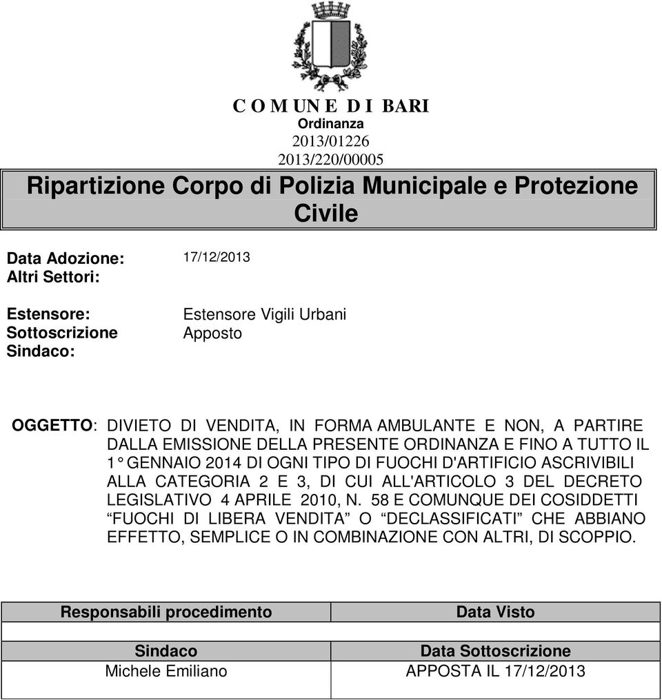 OGNI TIPO DI FUOCHI D'ARTIFICIO ASCRIVIBILI ALLA CATEGORIA 2 E 3, DI CUI ALL'ARTICOLO 3 DEL DECRETO LEGISLATIVO 4 APRILE 2010, N.