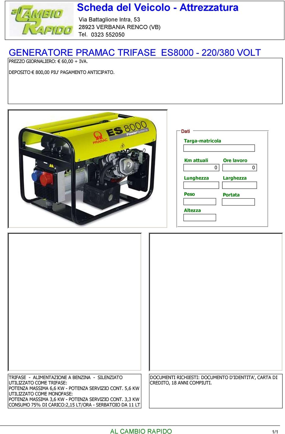 TRIFASE - ALIMENTAZIONE A BENZINA - SILENZIATO UTILIZZATO COME TRIFASE: POTENZA MASSIMA 6,6 KW -