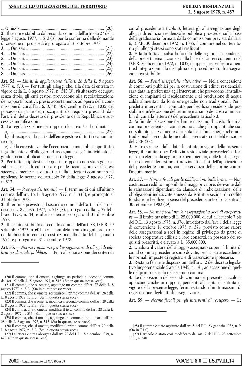 8.... Omissis... (26). Art. 53. Limiti di applicazione dell art. 26 della L. 8 agosto 1977, n.