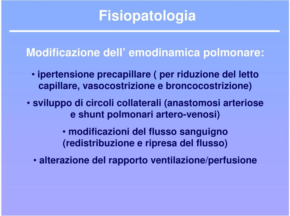 collaterali (anastomosi arteriose e shunt polmonari artero-venosi) modificazioni del flusso