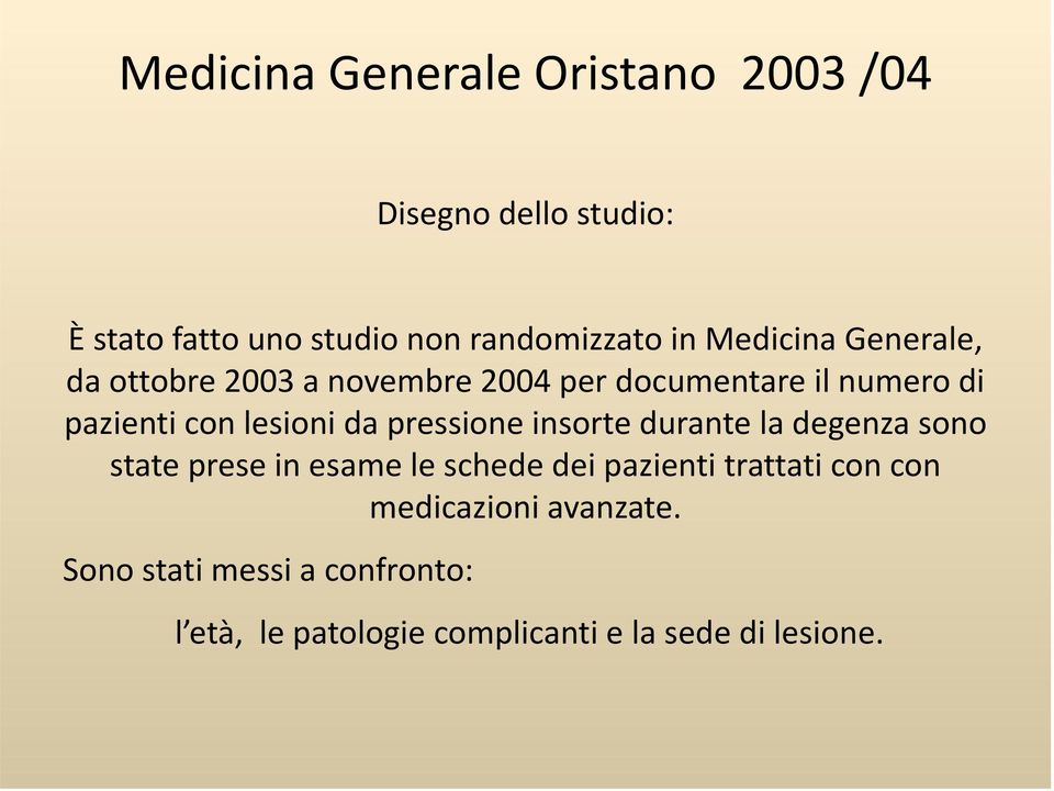 pressione insorte durante la degenza sono state prese in esame le schede dei pazienti trattati con con