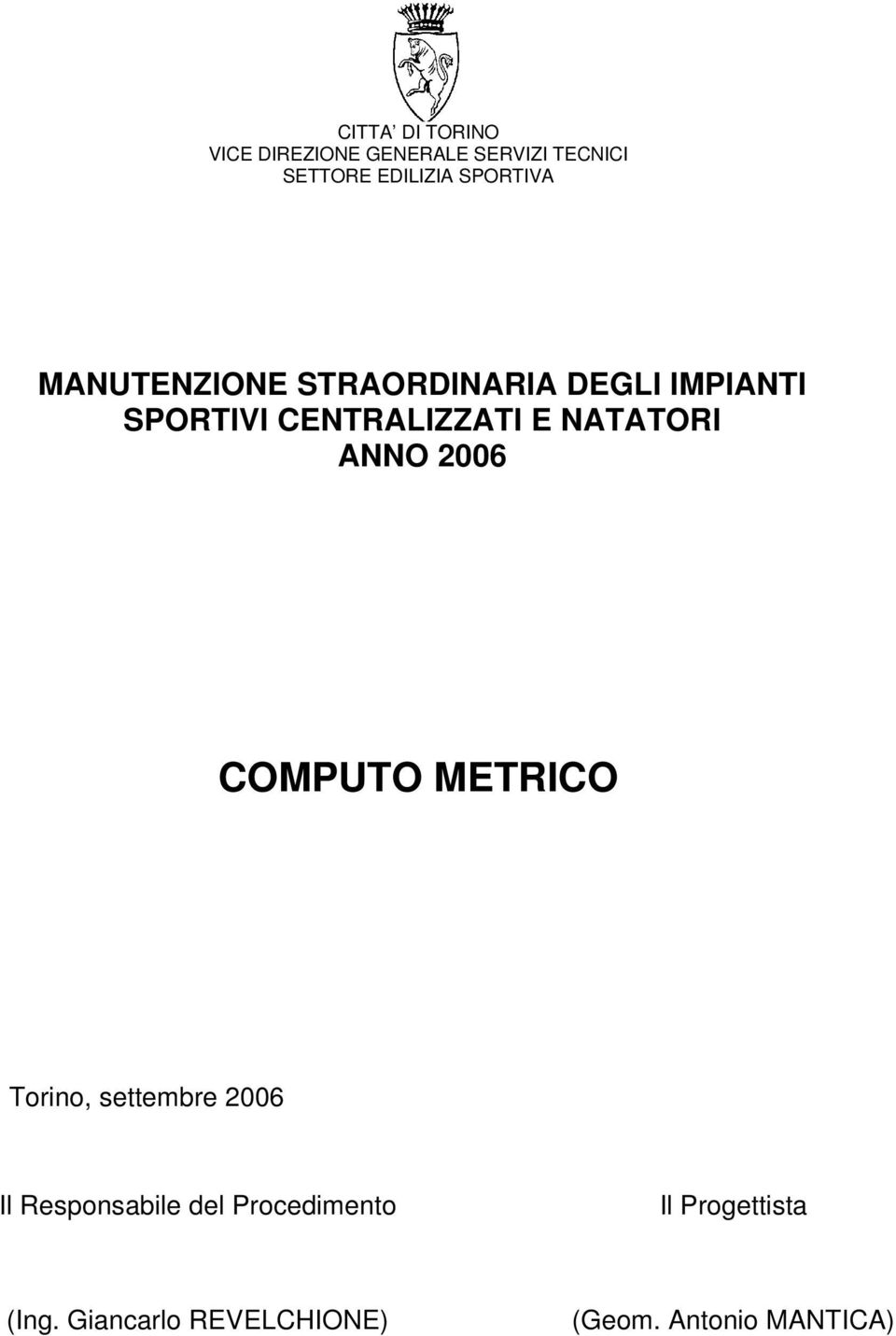 NATATORI ANNO 2006 COMPUTO METRICO Torino, settembre 2006 Il Responsabile