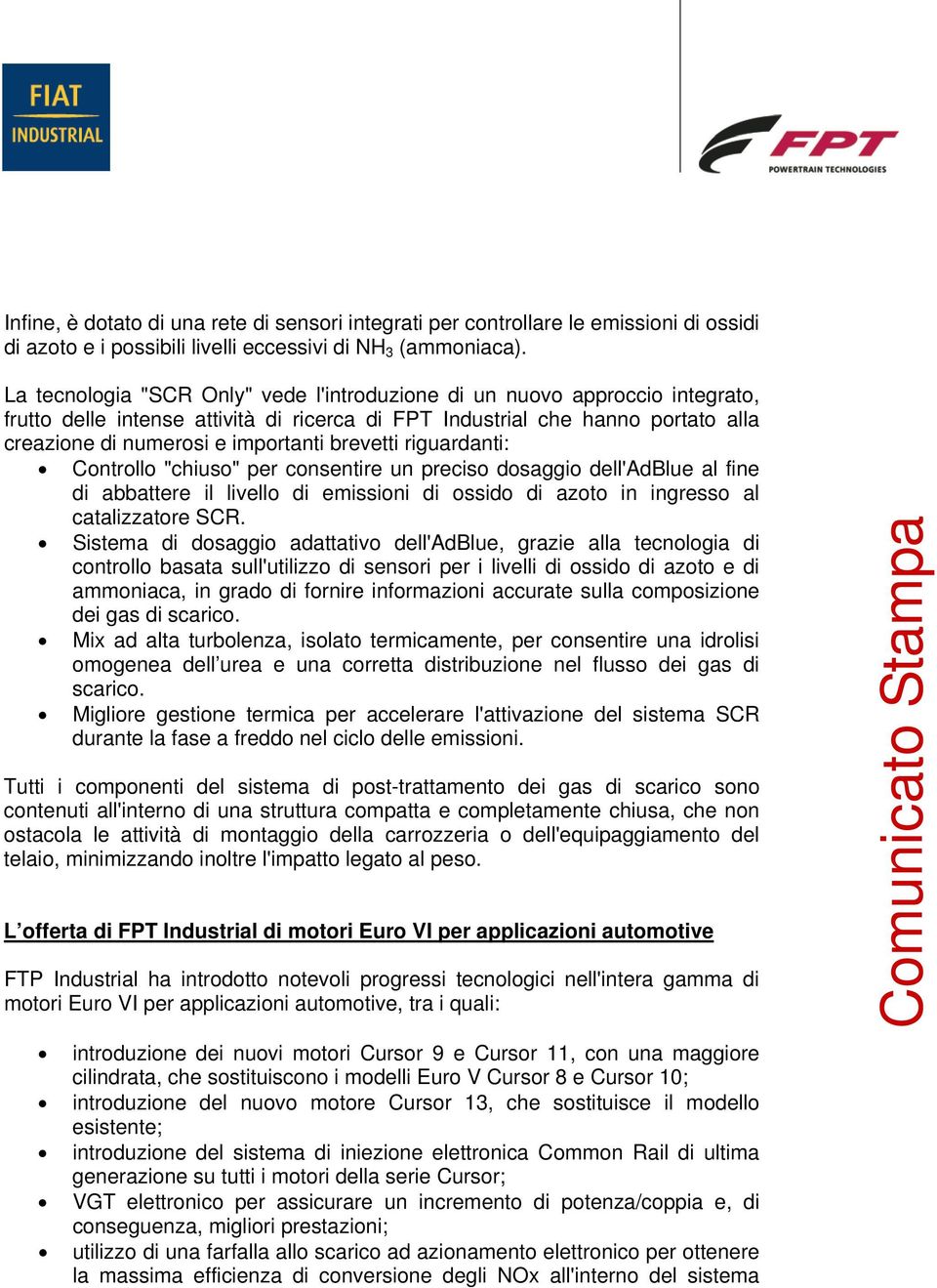 brevetti riguardanti: Controllo "chiuso" per consentire un preciso dosaggio dell'adblue al fine di abbattere il livello di emissioni di ossido di azoto in ingresso al catalizzatore SCR.