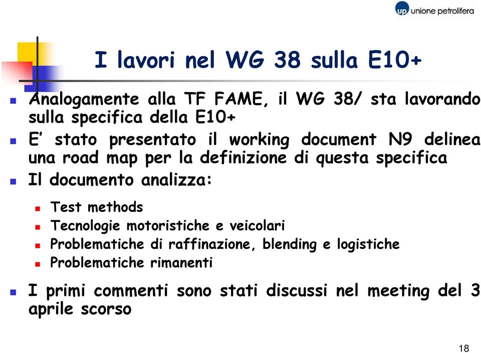 documento analizza: Test methods Tecnologie motoristiche e veicolari Problematiche di raffinazione,