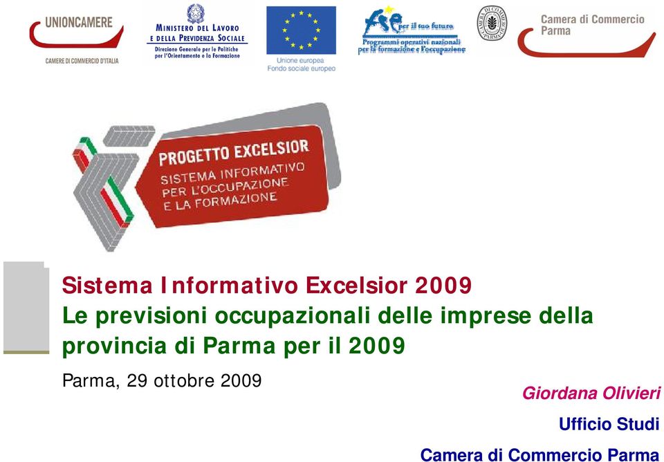 Parma per il 2009 Parma, 29 ottobre 2009