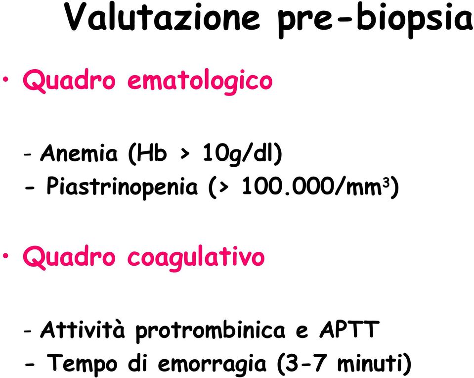 000/mm3) Quadro coagulativo - Attività