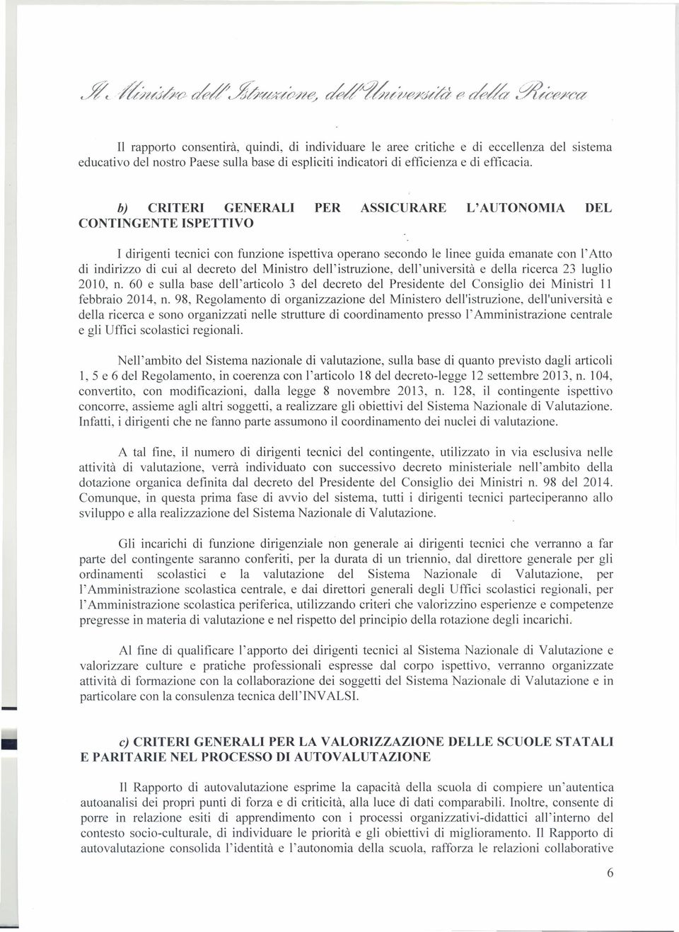 del Ministro dell'istruzione, dell'università e della ricerca 23 luglio 2010, n. 60 e sulla base dell'articolo 3 del decreto del Presidente del Consiglio dei Ministri Il febbraio 2014, n.