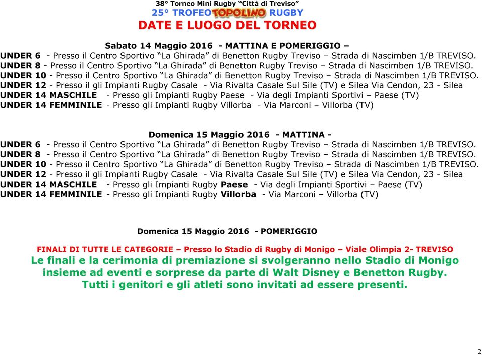 UNDER 10 - Presso il Centro Sportivo La Ghirada di Benetton Rugby Treviso Strada di Nascimben 1/B TREVISO.
