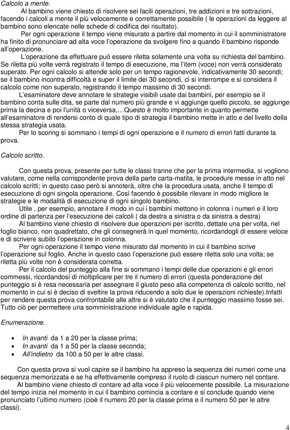 bambino sono elencate nelle schede di codifica dei risultato).