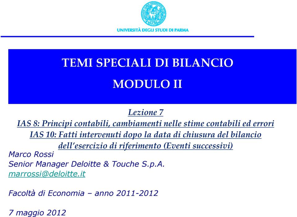 bilancio dell esercizio di riferimento (Eventi successivi) Marco Rossi Senior Manager