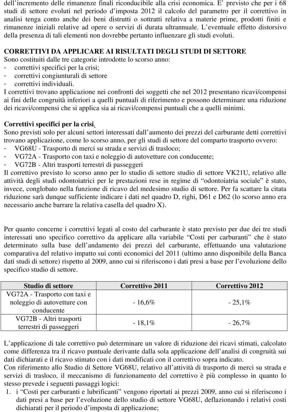 prime, prodotti finiti e rimanenze iniziali relative ad opere o servizi di durata ultrannuale.