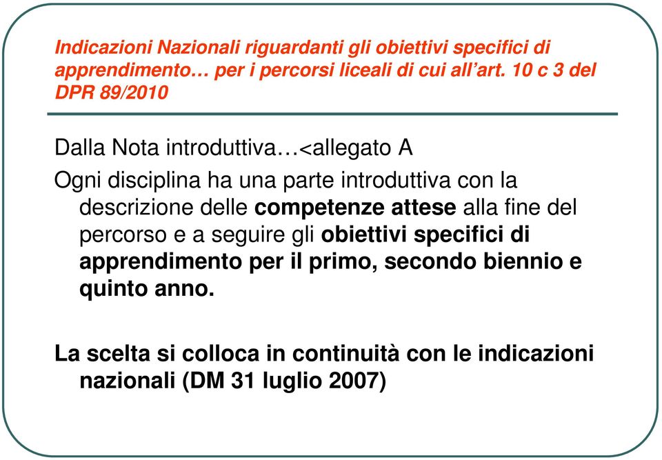 descrizione delle competenze attese alla fine del percorso e a seguire gli obiettivi specifici di apprendimento per