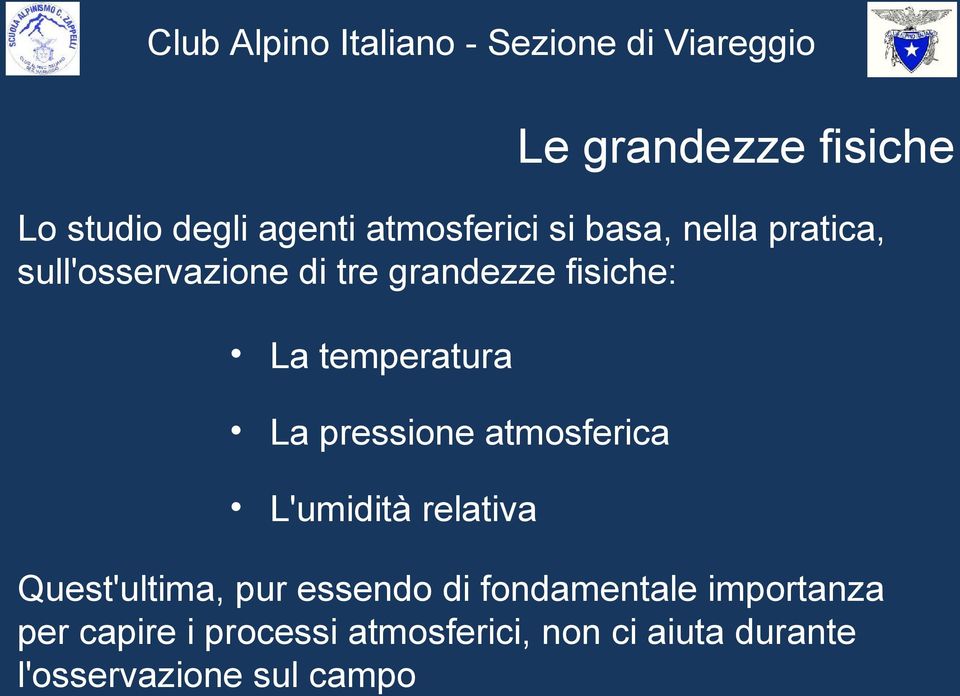 pressione atmosferica L'umidità relativa Quest'ultima, pur essendo di