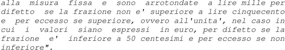 ovvero all'unita', nel caso in cui i valori siano espressi in euro, per