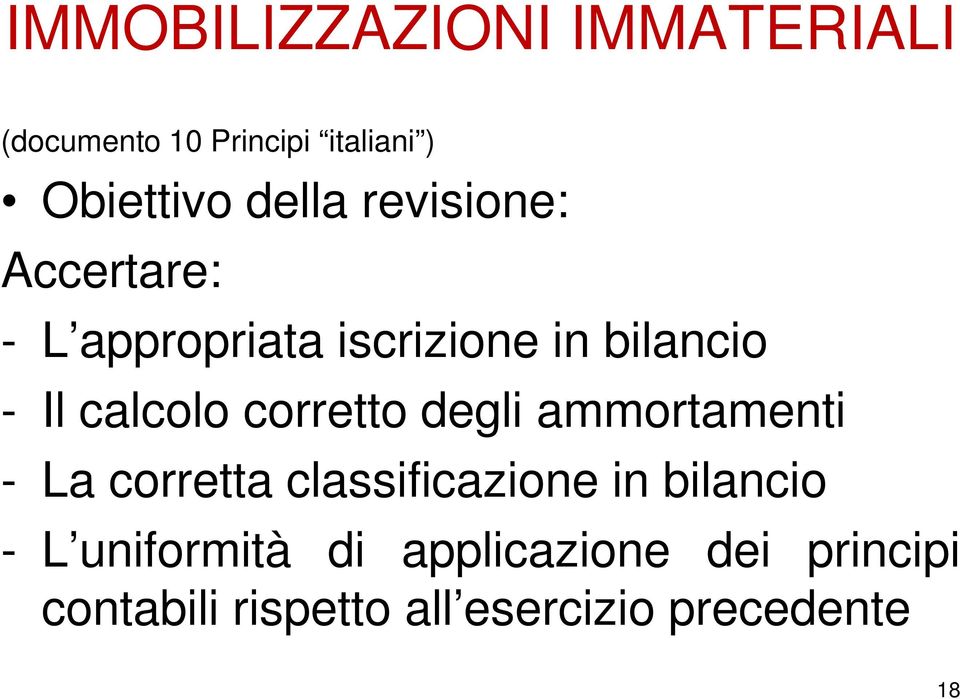 corretto degli ammortamenti - La corretta classificazione in bilancio - L