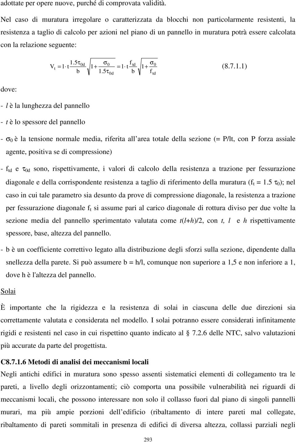 con la relazione seguente: V 1.5τ σ f σ 0d 0 td 0 t = l t 1+ = l t 1+ (8.7.1.1) b 1.