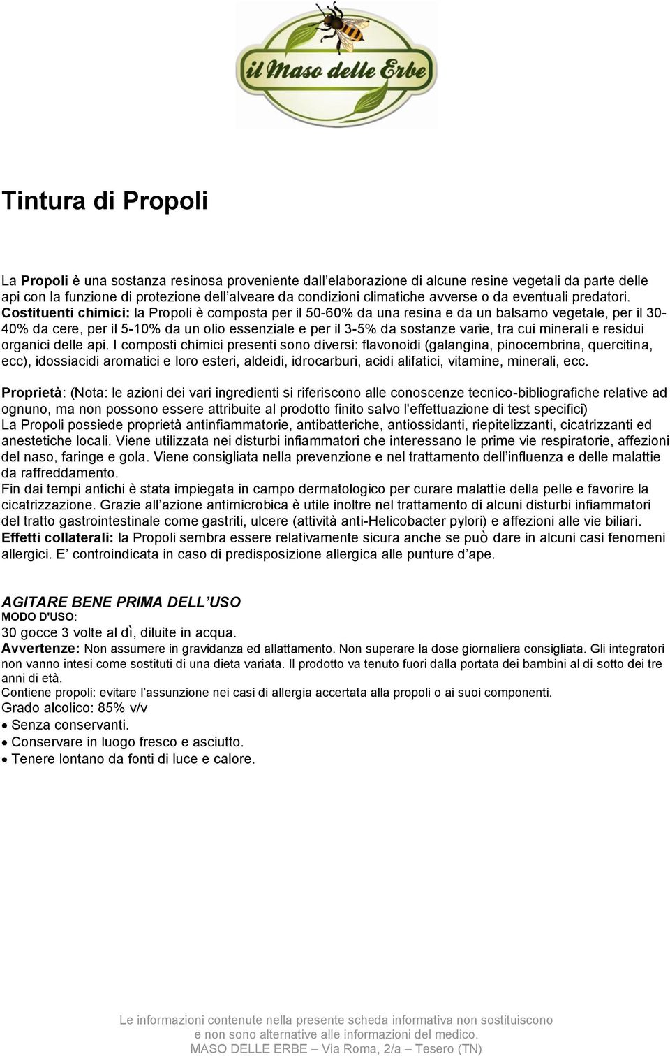 Costituenti chimici: la Propoli è composta per il 50-60% da una resina e da un balsamo vegetale, per il 30-40% da cere, per il 5-10% da un olio essenziale e per il 3-5% da sostanze varie, tra cui