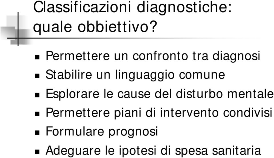 comune Esplorare le cause del disturbo mentale Permettere piani